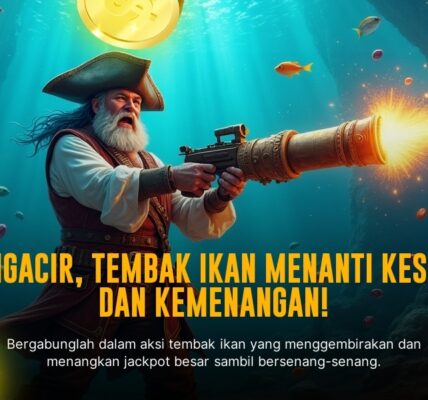 Tembak Ikan: Sensasi Menembak Ikan di Game Habanero